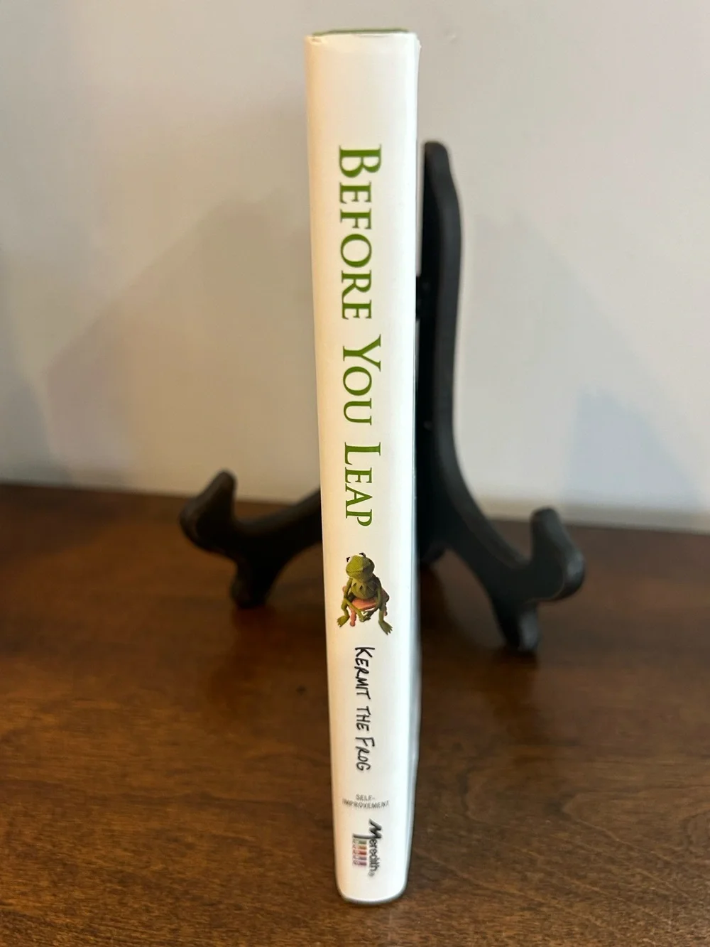 “Before You Leap: A Frog's-eye View of Life's Greatest Lessons” Kermit the Frog.